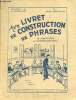 Mon livret de construction de phrases de l'observation à l'expression des idées - R. I cours élémentaire.. E-M. E.Arthemann