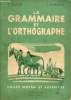 La grammaire et l'orthographe - Cours moyen 2e année et cours supérieur.. Denève Pierre & L.P.Renaud
