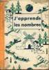 J'apprends les nombres - Nouvelle édition conforme aux programmes de 1945-1946.. A.Chatelet & E.Crépin & L.Blanquet
