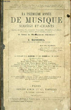La première année de musique solfège et chants - Leçons résumés 154 exercices 55 choeurs à l'unisson ou a deux parties 50 devoirs questionnaires et ...
