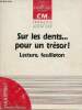 Sur les dents ... pour un trésor ! lecture, feuilleton - Cycle des approfondissements CM français.. Pujol Lucienne & Matal Micheline