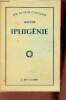 Iphigénie - Collection nos auteurs classiques.. Racine