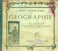 L'année préparatoire de géographie - Cours élémentaire 7 à 9 ans.. P.Foncin