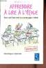 Apprendre à lire à l'école - Tout ce qu'il faut savoir pour accompagner l'enfant - Extraits.. Goigoux Roland & Cèbe Sylvie