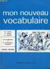 Mon nouveau vocabulaire du vocabulaire à la composition française - Cours moyen.. M.Picard & M.Cabau & B.Jughon