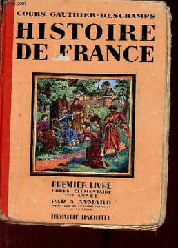 Cours Gauthier-Deschamps histoire de France premier livre.. A.Aymard