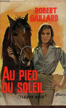 Au pied du soleil - Roman.. Gaillard Robert