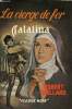 La vierge de fer Catalina - Roman.. Gaillard Robert