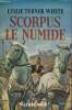 Scorpus le numide - Roman.. Turner White Leslie