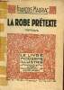 La robe prétexte - Collection le livre moderne illustré.. Mauriac François