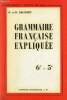 Grammaire française expliquée - Enseignement moyen (11 à 14 ans) cycle d'observation (6e et 5e) - 7e édition.. Galichet Georges & Galichet René