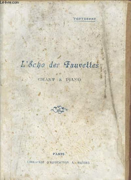 L'Echo des Fauvettes chant avec accompagnement de piano et morceaux pour piano seul - Album usical illustré pour la jeunesse poésies et musique ...