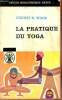 La pratique du yoga ancienne et moderne - Collection petite bibliothèque payot n°2.. E.Wood Ernest
