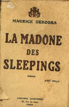 La madone des sleepings - Roman cosmopolite.. Dekobra Maurice