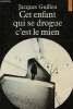 Cet enfant qui se drogue, c'est le mien - Collection Points Actuels n&deg;31.. Guillon Jacques