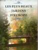 Les plus beaux jardins d'Europe.. Collectif