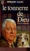 Le tonnerre de Dieu (qui m'emporte).. Clavel Bernard