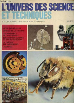L'univers des sciences et techniques n°15 - La vie des abeilles - vitesse de la lumière - le montage de l'automobile - constitution interne du globe ...