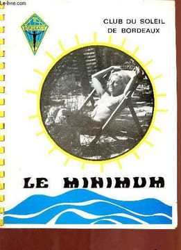 Club du Soleil de Bordeaux le minimum n°29 février 1972 - Editorial - libres propos d'un ancien nudiste - le porge - la sérénité - troisième rencontre ...