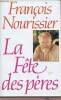 La fête des pères.. Nourissier François