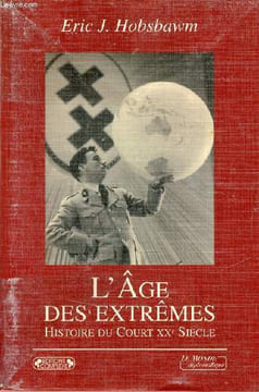 L'âge des extrêmes le court vingtième siècle 1914-1991.. J.Hobsbawm Eric