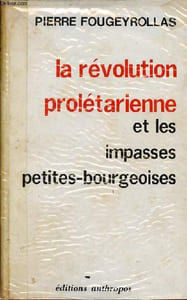 La révolution prolétarienne et les impasses petites-bourgeoises.