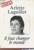 Il faut changer le monde - Numéro hors série avril 1988 lutte ouvrière... Laguiller Arlette