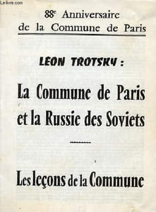 88e anniversaire de la Commune de Paris - Leon Trotsky : La Commune de Paris et la Russie des Soviets - Les leçons de la commune.