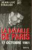 La Bataille de Paris 17 octobre 1961.. Einaudi Jean-Luc