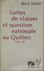 Luttes de classes et question nationale au Québec 1948-1968.. Denis Roch