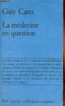La médecine en question - Petite collection maspero n°129.. Caro Guy