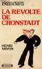 La révolte de Cronstadt - Collection la mémoire du siècle 1921.. Arvon Henri