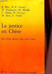 La justice en Chine des cent fleurs aux cent codes - Petite collection maspero n°228.