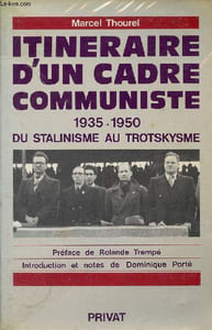 Itinéraire d'un cadre communiste 1935-1950 du stalinisme au trotskysme.