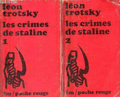 Les crimes de Staline - En deux tomes - Tomes 1 + 2 - Collection poche rouge.. Trotsky Léon