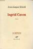Ingrid Caven - Roman - Collection l'infini.. Schuhl Jean-Jacques