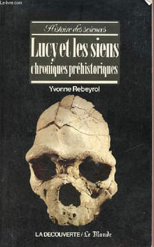 Lucy et les siens - Chroniques préhistoriques - Collection histoire des sciences.. Rebeyrol Yvonne