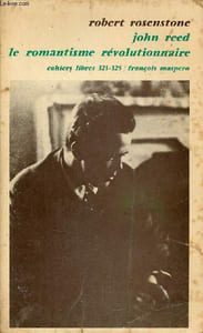 John Reed le romantisme révolutionnaire - Cahiers libres n°323-325.