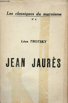 Jean Jaurès - Les classiques du marxisme n°4.. Trotsky Léon