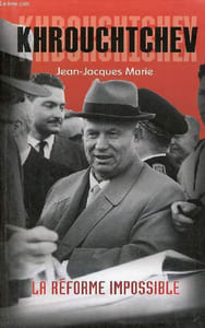 Khrouchtchev - La réforme impossible.