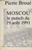 Moscou le putsch du 19 août 1991.. Broué Pierre