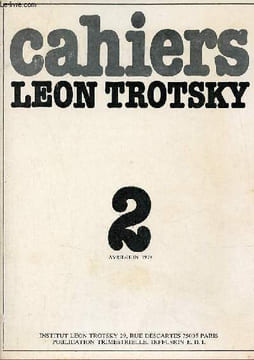 Cahiers Léon Trotsky n°2 avril juin 1979 - Trotsky l'homme (Raya Dunayevskaya) - Joseph Hansen - avec Trotsky jusqu'au dernier moment (Joseph Hansen) ...