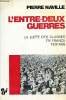 L'entre-deux guerres - La lutte des classes en France 1927-1929 - Collection matériaux pour l'histoire du mouvement communiste en France.. Naville ...