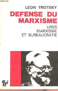 Défense du marxisme - URSS marxisme et bureaucratie - Nouvelle édition corrigée et augmentée.