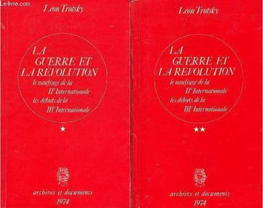 La guerre et la révolution le naufrage de la IIe Internationale les débuts de la IIIe Internationale - En deux tomes - Tomes 1 + 2 - Collection Archives et Documents.