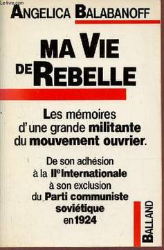 Ma vie de rebelle - Les mémoires d'une grande militante du mouvement ouvrier - De son adhésion à la IIe Internationale à son exclusion du Parti ...