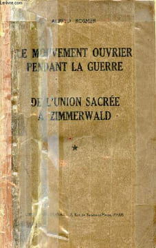 Le mouvement ouvrier pendant la guerre de l'union sacrée à Zimmerwald - Tome 1.. Rosmer Alfred