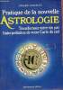 Pratique de la nouvelle astrologie - Transformez votre vie par l'interprétation de votre carte du ciel.. Lassalle Pierre