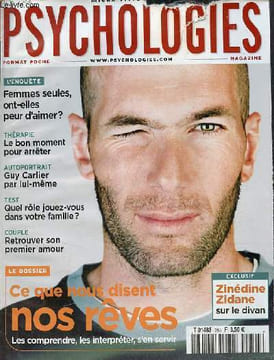 Psychologies n°253 juin 2006 - Zinédine Zidane être timide ça m'a aidé dans la vie - femmes seules ont elles peur d'aimer ? - autoportrait Guy Carlier ...
