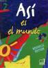 Asi es el mundo espagnol seconde - Nouvelle édition.. Montaigu Reynald & Mazoyer Elisabeth et Patrick